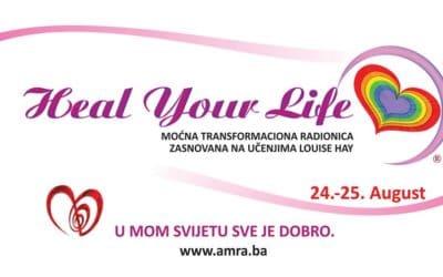 HEAL YOUR LIFE – Dvodnevna radionica, 24.08.-25.08.19. Sarajevo