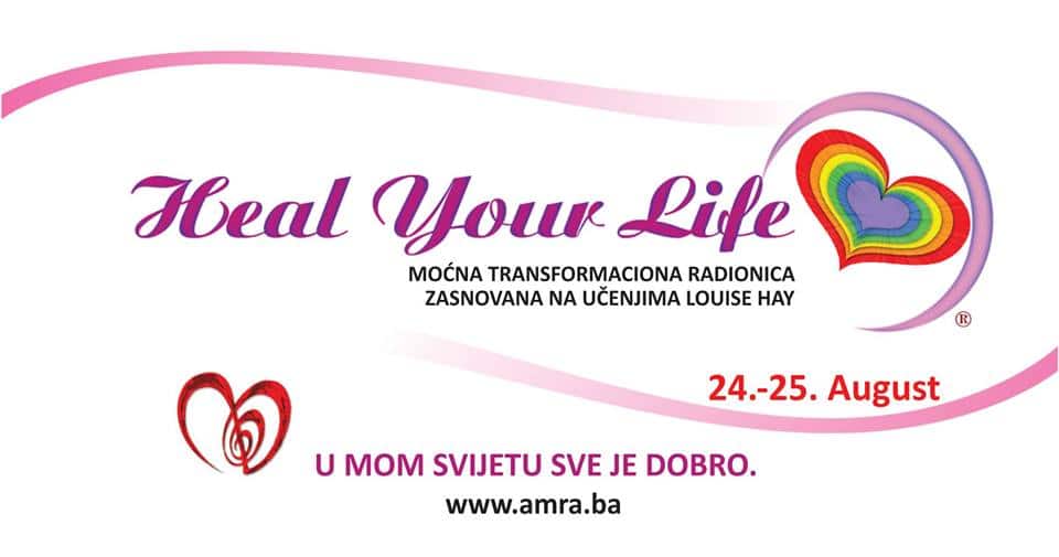 HEAL YOUR LIFE – Dvodnevna radionica, 24.08.-25.08.19. Sarajevo